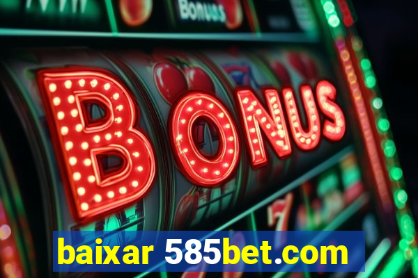 baixar 585bet.com